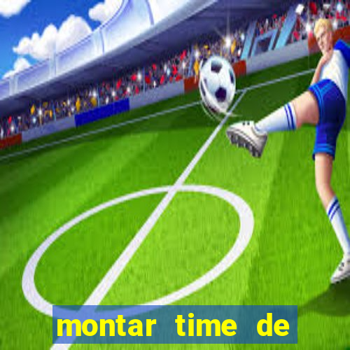 montar time de futebol online